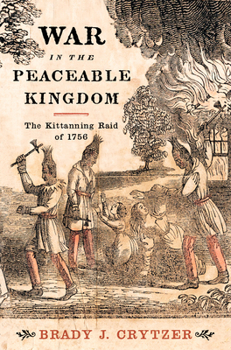 Hardcover War in the Peaceable Kingdom: The Kittanning Raid of 1756 Book