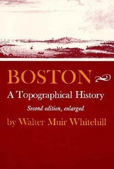 Paperback Boston: A Topographical History, Second Enlarged Edition Book