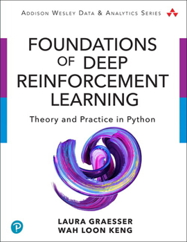 Paperback Foundations of Deep Reinforcement Learning: Theory and Practice in Python Book