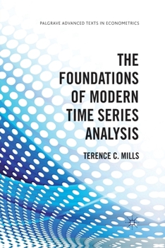 Paperback The Foundations of Modern Time Series Analysis Book