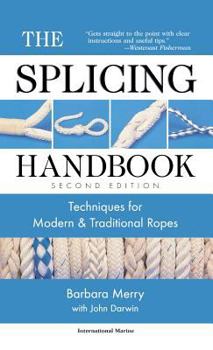 Hardcover The Splicing Handbook: Techniques for Modern and Traditional Ropes Book