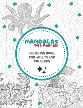 Paperback Mandalas Sea Animals - Coloring book for adults and children: Wonderful Mandalas for enthusiasts - Coloring Book Adults and Children Anti-Stress and r Book