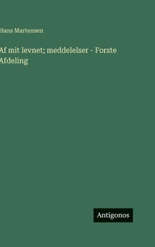 Hardcover Af mit levnet; meddelelser - Forste Afdeling [Danish] Book