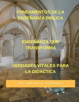 Paperback Fundamentos De La Ensenanza Biblica: Ensenanza Que Transforma [Spanish] Book