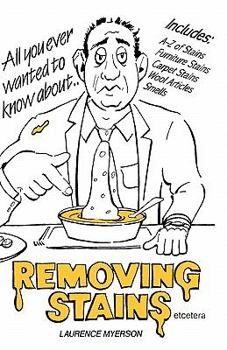Paperback All you ever wanted to know about Removing Stains: Removing Stains Book