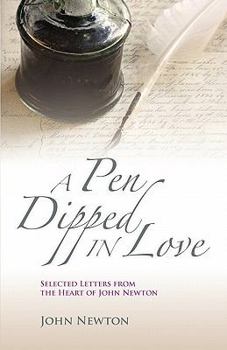 Paperback A Pen Dipped in Love: Selected Letters from John Newton Book