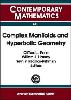 Paperback Complex Manifolds and Hyperbolic Geometry: II Iberoamerican Congress on Geometry, January 4-9, 2001, Cimat, Guanajuato, Mexico Book