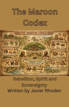 The Maroon Codex: Rebellion, Spirit and Sovereignty