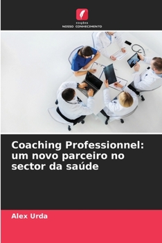 Paperback Coaching Professionnel: um novo parceiro no sector da saúde [Portuguese] Book