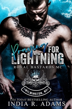 Paperback Praying for Lightning: Wilmington, NC Chapter (Royal Bastards MC) Book