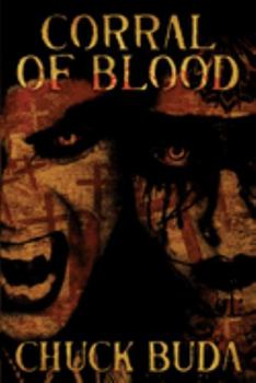 Paperback Corral of Blood: A Supernatural Western Thriller Book