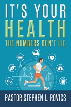 Paperback It's Your Health: The Numbers Don't Lie Book