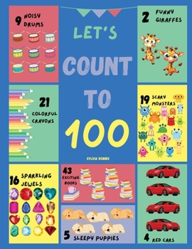 Paperback Let's Count to 100: A Fun and Interactive Counting Book with Colorful Pictures and Engaging Exercises for Kids Book