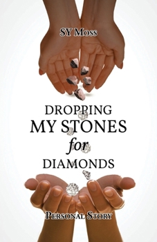 Paperback Personal Story Dropping My Stones For Diamonds Book