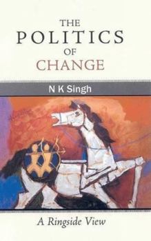Hardcover The Politics of Change: A Ringside View Book
