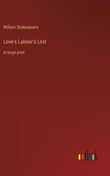 Hardcover Love's Labour's Lost: in large print Book