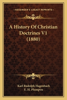 Paperback A History Of Christian Doctrines V1 (1880) Book