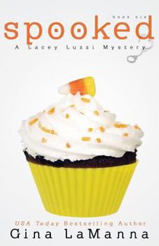 Paperback Lacey Luzzi: Spooked: a humorous, cozy mystery! Book