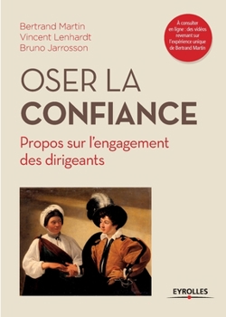 Paperback Oser la confiance: Propos sur l'engagement des dirigeants [French] Book