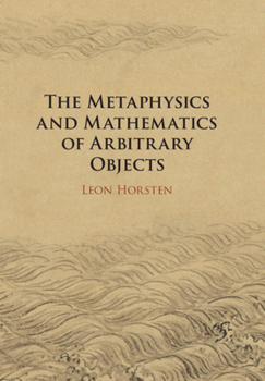 Paperback The Metaphysics and Mathematics of Arbitrary Objects Book