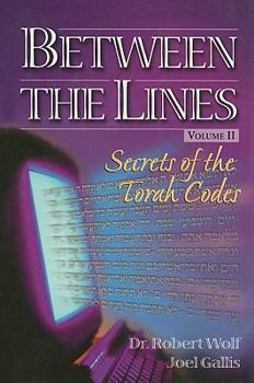 Hardcover Between the Lines, Volume II: Secrets of the Torah Codes Book