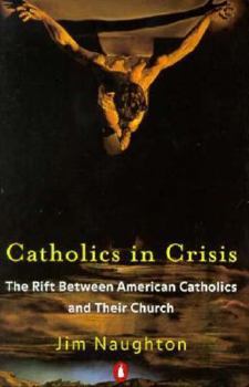 Paperback Catholics in Crisis: The Rift Between American Catholics and Their Church Book