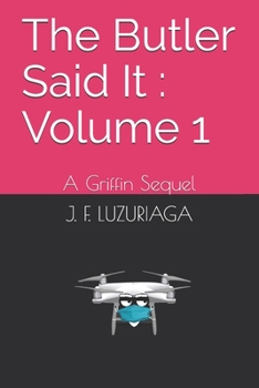Paperback The Butler Said It: Volume 1: A Griffin Sequel Book