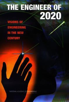 Paperback The Engineer of 2020: Visions of Engineering in the New Century Book