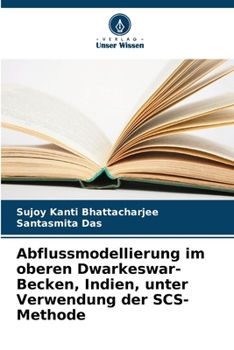 Paperback Abflussmodellierung im oberen Dwarkeswar-Becken, Indien, unter Verwendung der SCS-Methode [German] Book