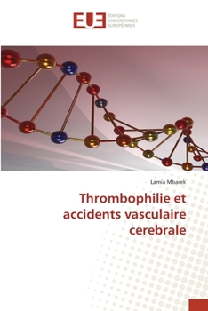 Paperback Thrombophilie et accidents vasculaire cerebrale [French] Book