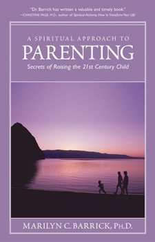 Paperback A Spiritual Approach to Parenting: Secrets of Raising a 21st Century Child Book