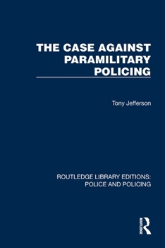 Paperback The Case Against Paramilitary Policing Book