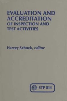 Hardcover Evalution and Accreditation of Inspection and Test Activities (ASTM Special Tech Book