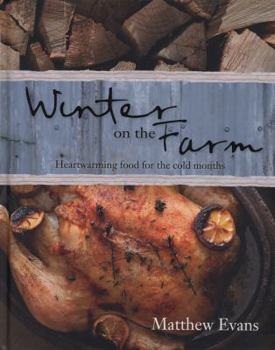 Hardcover Winter on the Farm: Heartwarming Food for Colder Months Book