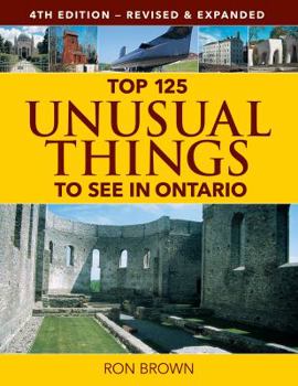 Paperback Top 125 Unusual Things to See in Ontario Book