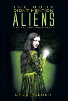 Paperback The Book Didn't Mention Aliens: Time and Time Again Part I Book