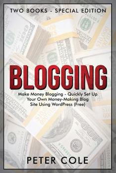 Paperback Blogging: Special Edition (Two Books) - Make Money Blogging - Quickly Set Up Your Own Money Making Blog Site Using WordPress (FR Book