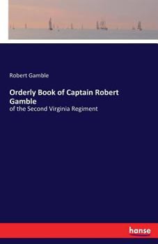 Paperback Orderly Book of Captain Robert Gamble: of the Second Virginia Regiment Book
