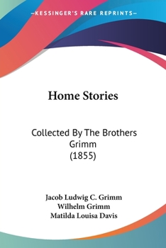 Home Stories: Collected By The Brothers Grimm