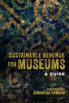 Hardcover Sustainable Revenue for Museums: A Guide Book