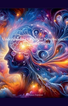 Paperback Understanding Cognitive Neuroscience: A Simplified Guide Book
