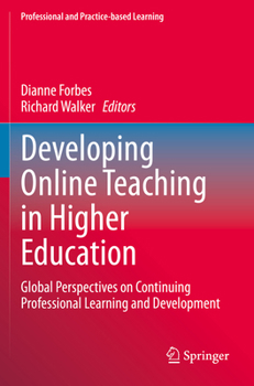 Paperback Developing Online Teaching in Higher Education: Global Perspectives on Continuing Professional Learning and Development Book