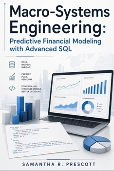 Paperback Macro-Systems Engineering: Predictive Financial Modeling with Advanced SQL Book