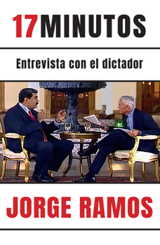 Paperback 17 Minutos: Entrevista Con El Dictador / 17 Minutes. an Interview with the Dicta Tor: Una Lectura Esencial Para Entender El Rol del Periodista [Spanish] Book
