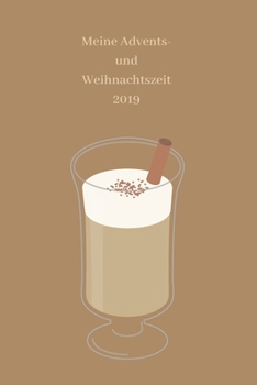 Meine Advents- und Weihnachtszeit 2019: Backbuch - Zum Selberschreiben - Plätzchenrezepte - Backrezepte - Zum Einschreiben - Maße ca. DIN A5 (German Edition)