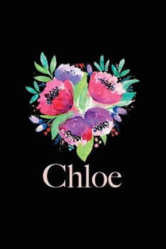 Paperback Chloe: Personalized name Quote Lined Notebook Journal, flowers Black and pink, for Women and Girls 6x9 inch. Christmas gift, Book