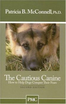 Paperback The Cautious Canine: How to Help Dogs Conquer Their Fears Book