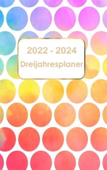 3-Jahres-Monatsplaner 2022-2024: 36 Monate Kalender Dreijahresplaner 2022-2024, Terminnotizbuch, Monatsplaner, Tagebuch