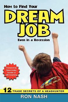 Paperback How to Find Your Dream Job, Even in a Recession Book