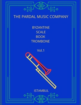 Paperback BYZANTINE SCALE BOOK TROMBONE Vol.1: Trombone Book